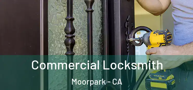 Commercial Locksmith Moorpark - CA