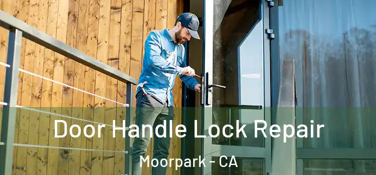 Door Handle Lock Repair Moorpark - CA